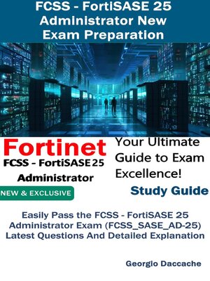 cover image of FCSS--FortiSASE 25 Administrator New Exam Preparation